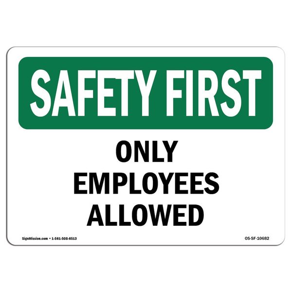Signmission OSHA SAFETY FIRST, 18" Height, 24" Width, Decal, 24" W, 18" H, Landscape, Only Employees Allowed OS-SF-D-1824-L-10682